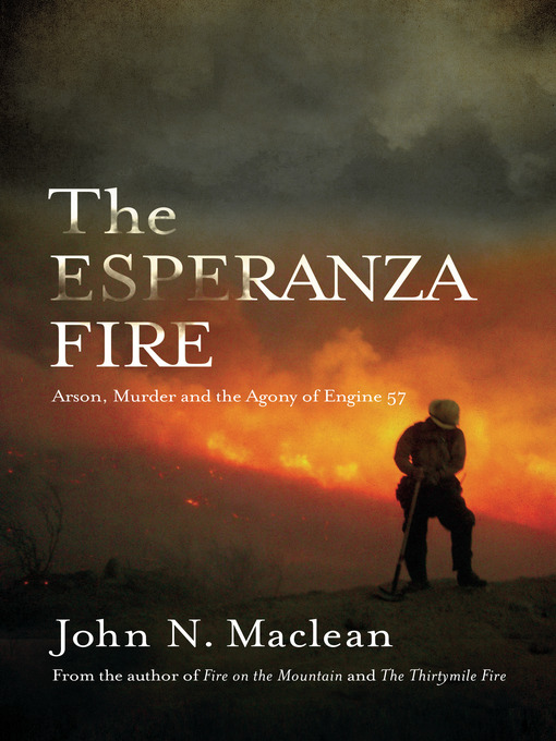 Title details for The Esperanza Fire by John N. MacLean - Available